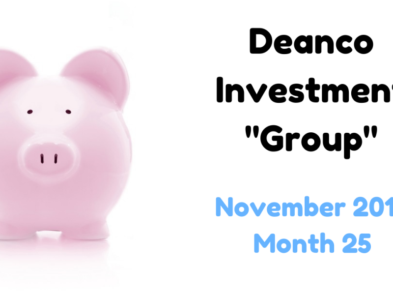 Deanco Investment “Group” Update – November 2019 (Month 25)