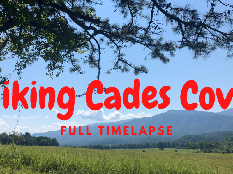 Hiking Cades Cove – Full Time-lapse (Great Smoky Mountains – Day 5)