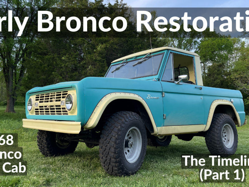 Early Bronco Restoration – 1968 Bronco Half Cab – The Timeline (Part 1)