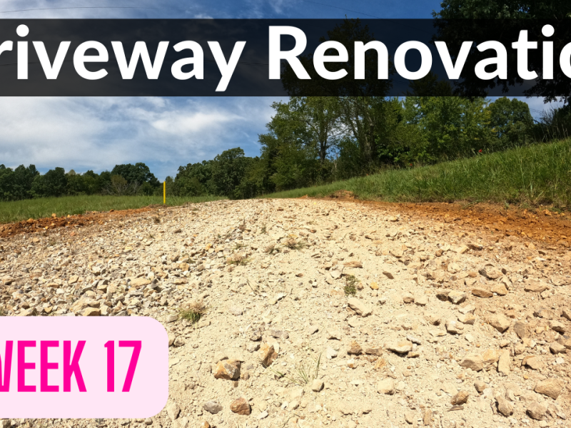 Driveway Renovation (DeanoFarms: Week 17)
