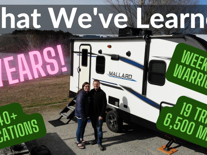 What We’ve Learned RV’ing For 3 Years (Weekend Warriors In Our RV Travel Trailer)