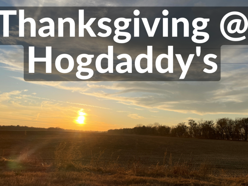Thanksgiving At Hogdaddy’s