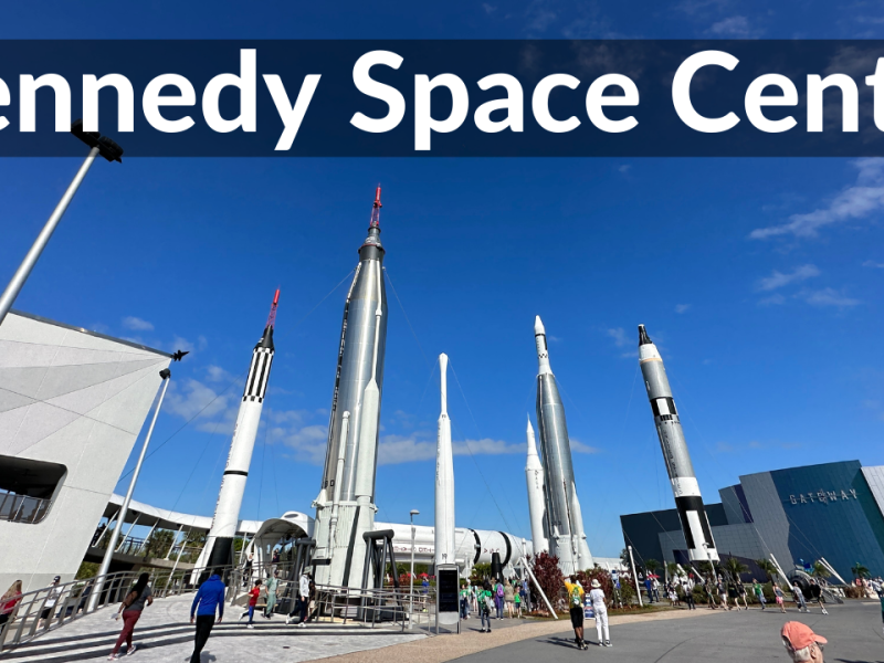 Visiting Kennedy Space Center – Cape Canaveral, FL