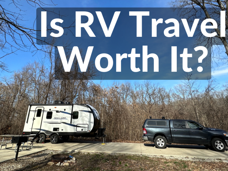 RV Travel Costs (Part 2) – Is RV Travel Worth It?